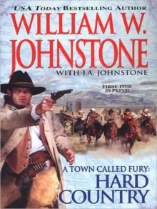 Hard Country - William W. Johnstone, J.A. Johnstone