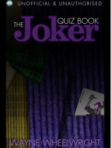 The Joker Quiz Book - Wayne Wheelwright