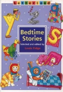 Bedtime Stories (Letterland) - Louis Fidge