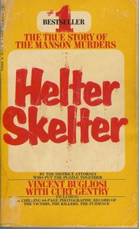 Helter Skelter - Vincent Bugliosi, Curt Gentry