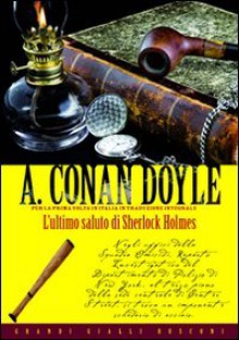 L'ultimo saluto di Sherlock Holmes - Arthur Conan Doyle