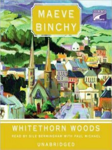 Whitethorn Woods (Audio) - Maeve Binchy