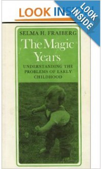 The Magic Years (University) - Selma H. Fraiberg