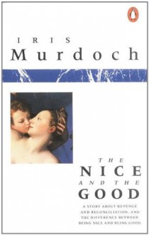 The Nice and the Good - Iris Murdoch