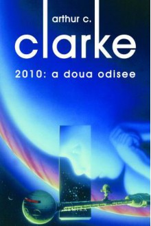 2010: A doua odisee - Arthur C. Clarke