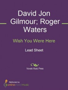 Wish You Were Here - David Jon Gilmour, Pink Floyd, Roger Waters