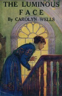 The Luminous Face - Carolyn Wells