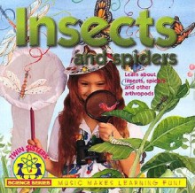 Insects And Spiders: Songs That Teach About Insects, Spiders And Other Arthropods; Ages 4 9 (The Science Series) - Kim Mitzo Thompson