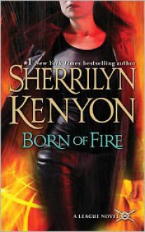 Born of Fire - Sherrilyn Kenyon