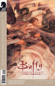 Buffy the Vampire Slayer: Wolves at the Gate, Part 4 - Drew Goddard, Georges Jeanty, Andy Owens, Michelle Madsen, Richard Starkings, Joss Whedon