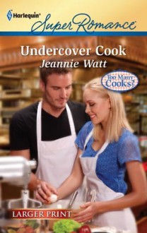 Undercover Cook - Jeannie Watt