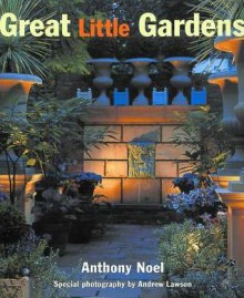 Great Little Gardens - Anthony Noel, Andrew Lawson, Brenda Blethyn