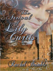 The Arrival of Lily Curtis - Rachel Brimble