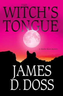 The Witch's Tongue - James D. Doss