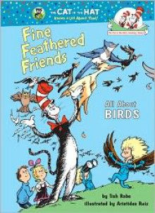 Fine Feathered Friends: All About Birds - Tish Rabe, Artie Ruiz