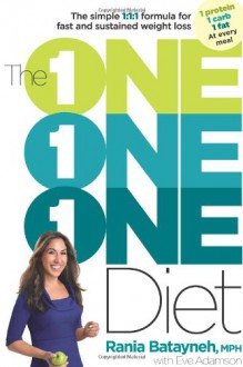 The One One One Diet: The Simple 1:1:1 Formula for Fast and Sustained Weight Loss - Rania Batayneh, MPH, Eve Adamson