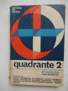 Quadrante 2° - Carlos Drummond de Andrade, Cecília Meireles, Dinah Silveira de Queiroz, Fernando Sabino, Manuel Bandeira, Paulo Mendes Campos, Rubem Braga