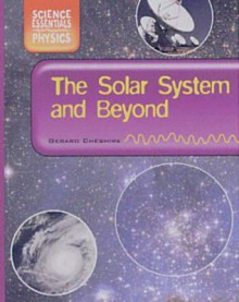 The Solar System and Beyond - Gerard Cheshire