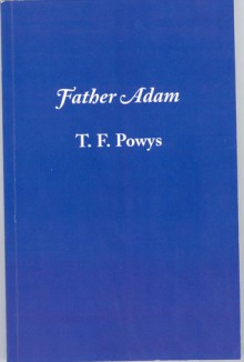 Father Adam - T.F. Powys, Elaine Mencher