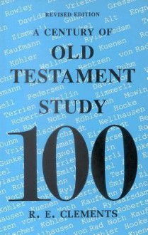 A Century of Old Testament Study - Ronald E. Clements