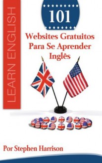 101 Websites Gratuitos Para Se Aprender Inglês - Stephen Harrison