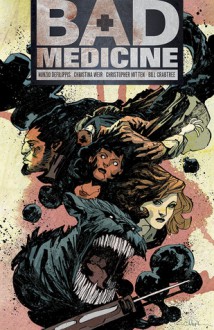 Bad Medicine Volume 1 - Nunzio DeFilippis, Christina Weir, Christopher Mitten, Bill Crabtree