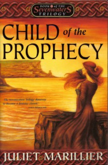 Child of the Prophecy - Juliet Marillier