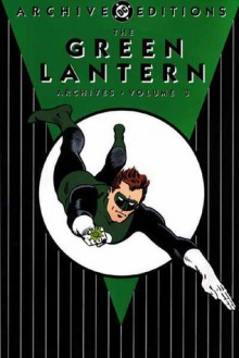 The Green Lantern Archives, Vol. 3 - John Broome, Gil Kane, Joe Giella, Murphy Anderson