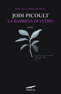 La bambina di vetro - Lucia Corradini Caspani, Jodi Picoult