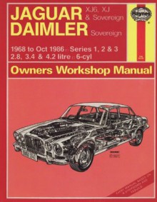 Jaguar XJ6 and XJ Sovereign/Daimler Sovereign 1968-86 Series 1, 2 and 3 Owner's Workshop Manual (Service & repair manuals) - J.H. Haynes, Peter G. Strasman