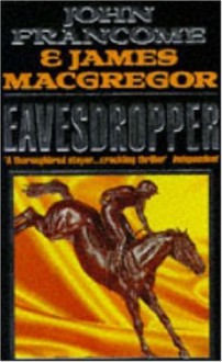 Eavesdropper - John Francome;James Macgregor