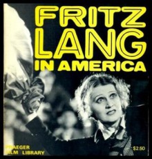 Fritz Lang in America (Movie paperbacks) - Peter Bogdanovich