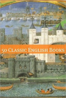 50 Classic English Authors - E.M. Forster, George Eliot, Golgotha Press, G.K. Chesterton, W. Somerset Maugham, H.G. Wells, Daniel Defoe, Walter Scott, Wilkie Collins, Anna Sewell, Katherine Mansfield, P.G. Wodehouse, Charlotte Brontë, Joseph Conrad, Kenneth Grahame, Emily Brontë, E. Nesbit, Anne Bron