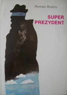 Super prezydent - Roman Bratny