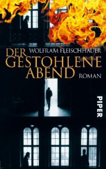 Der gestohlene Abend - Wolfram Fleischhauer