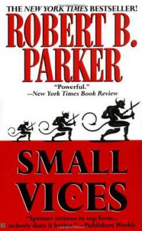 Small Vices (Spenser, #24) - Robert B. Parker