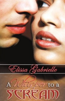 A Whisper to a Scream - Elissa Gabrielle