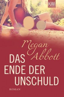 Das Ende der Unschuld: Roman (German Edition) - Megan Abbott, Isabel Bogdan