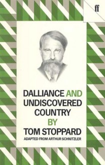 Dalliance & Undiscovered Country - Tom Stoppard, Arthur Schnitzler