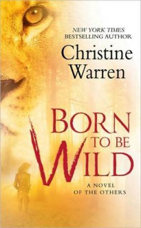 Born To Be Wild (The Others #8) - Christine Warren