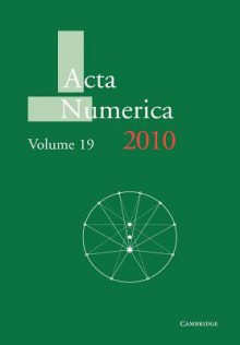 ACTA Numerica 2010: Volume 19 - Arieh Iserles