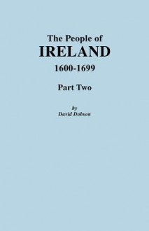 People of Ireland 1600-1699, Part Two - David Dobson