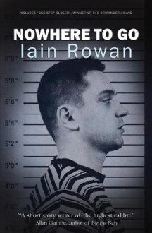 Nowhere to Go - Iain Rowan