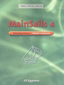 Sails Literacy: MainSails 4: Extending Fluency - Rigby