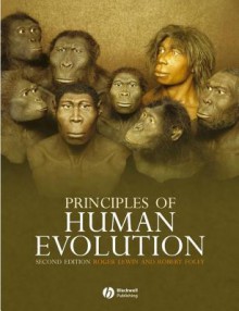 Principles of Human Evolution - Roger Lewin, Robert A. Foley