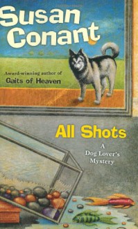 All Shots: A Dog Lover's Mystery - Susan Conant