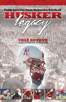 Husker Legacy - Chad Bonham, Gordon Thiessen