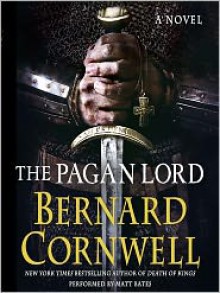 The Pagan Lord: A Novel (Audio) - Bernard Cornwell