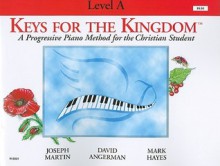 Keys for the Kingdom: Level A Method Book - Joseph Martin, David Angerman, Mark Hayes