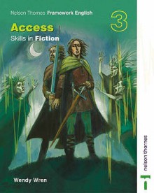 Nelson Thornes Framework English Access: Skills In Fiction 3 - Wendy Wren, John Jackman